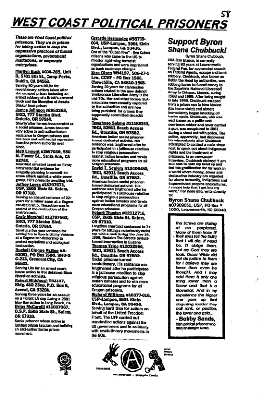 sy WEST COAST POLITICAL PRISONERS  oo o Wt Comtpottcd i trmand s e Ty vt @i Girtome st ken  SUpport Byron g e LK ‘Shane Chubbuck! e L T e misesan, govermant e e b g2 ren shae coco. e ety P s e —— S e  i) ey b g  o ey B  Bashell Cingus McGion 0A- TRCI, 82911 Beach Accoss. |- A=~  92051, PO Box 7500, SHU-2- Rd, Uenatilla, OR 97882.. L4  €233, Crescent City, CA Socio prsaner tmed H <34  = o e v o e ey ey  ESLRTINL, e ot Ty  ity i, e ooy  o i v, e s oo e s  e Pt ER T o  oty ey o oy  oo JARR e  SReUmILum leimwesan Py  Martacann siiorrae: =8  SIS  oxwran.  =L  ot  el 